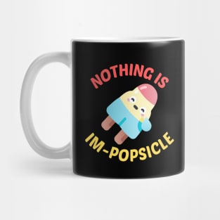 Nothing Is Impopsicle - Ice Pop Pun Mug